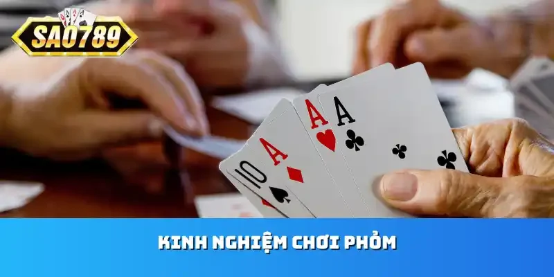 kinh nghiệm chơi phỏm