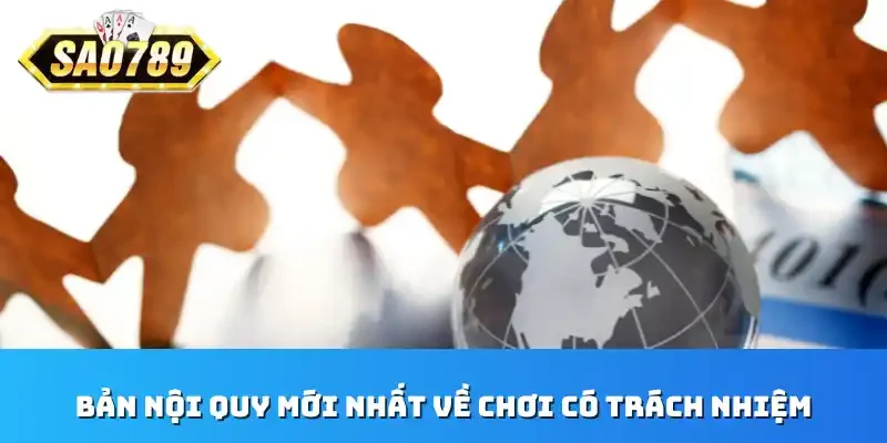  Bản nội quy mới nhất về chơi có trách nhiệm 