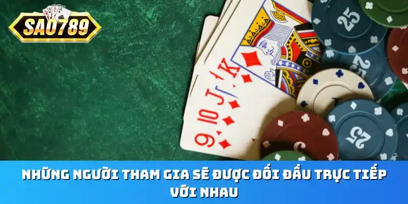 Những người tham gia sẽ được đối đầu trực tiếp với nhau