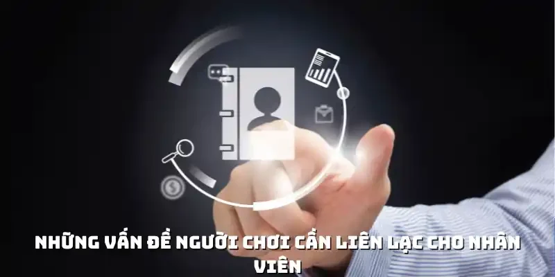 Những vấn đề người chơi cần liên lạc cho nhân viên